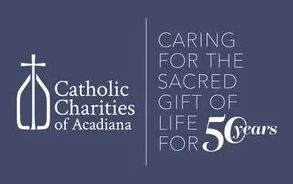 Catholic Charities of Acadiana, caring for the sacred gift of life for 50 years