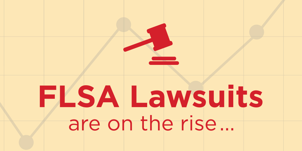 FLSA Lawsuits Are On The Rise