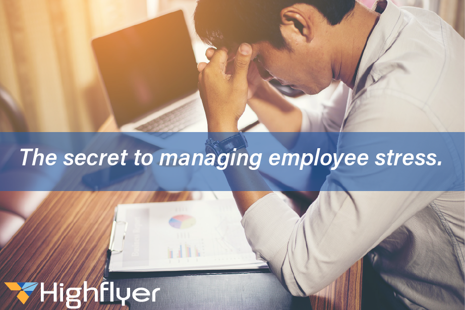 The Secret To Managing Employee Stress
